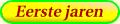 De eerste jaren